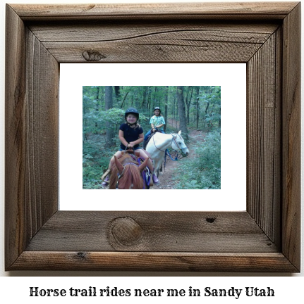 horse trail rides near me in Sandy, Utah